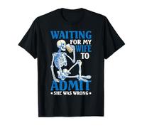 Waiting For My Wife To Admit She Was Wrong - Camiseta