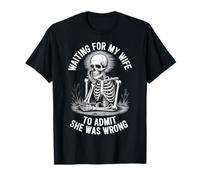Waiting For My Wife To Admit She Was Wrong Camiseta