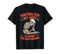 Waiting For My Wife To Admit She Was Wrong Camiseta
