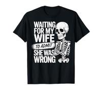Waiting For My Wife To Admit She Was Wrong Camiseta