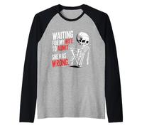 Waiting For My Wife To Admit She Was Wrong |- Camiseta Manga Raglan