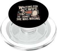 Waiting For My Wife To Admit She Was Wrong - PopSockets PopGrip para MagSafe