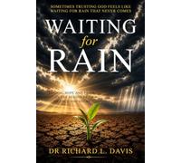 Waiting for Rain: Sometimes Trusting God Feels Like Waiting for Rain That Never Comes