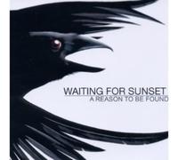 Waiting For Sunset - A Reason To Be Found