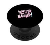Waiting FOR The Banger PopSockets PopGrip Adhesivo