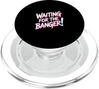 Waiting FOR The Banger PopSockets PopGrip para MagSafe