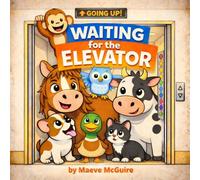 Waiting for the Elevator: An Interactive Counting Adventure with Animal Sounds, Movement, and Elevator Fun for Toddlers and Preschoolers