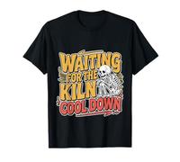 Waiting For The Kiln To Cool Down Artista de cerámica ---- Camiseta
