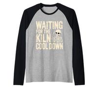 Waiting For The Kiln To Cool Down Artista de cerámica - Camiseta Manga Raglan