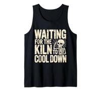 Waiting For The Kiln To Cool Down Artista de cerámica - Camiseta sin Mangas