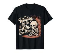 Waiting For The Kiln To Cool Down Ceramic Artist -------- Camiseta