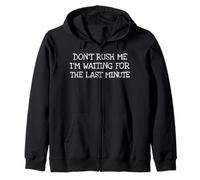 Waiting for The Last Minute- Camiseta divertida de procrastinación Sudadera con Capucha