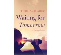 Waiting for Tomorrow: A Poetry Collection