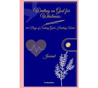 Waiting for Wholeness: 365 Days of Seeking God’s Healing Touch
