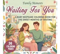 Waiting For you: A Baby Keepsake Coloring Book for the Sweet Months of Waiting (Family Moments)