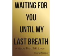 Waiting for you Until my last Breath: A Hope that Still alives