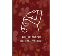 Waiting for you with all my heart: Weekly Pregnancy Journal