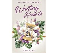 Waiting Hearts: A Prophetic Love Story (Prophetic Love Series)