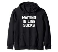 Waiting In Line Sucks - Divertido Dicho sarcástico Humor Novedad Sudadera con Capucha