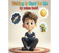 waiting Is Hard for Me: A Story About Patience, Big Feelings and Finding Calm (“Hard for Me” Series)