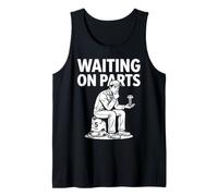 Waiting On Parts Sarcastic Funny Mechanic Garage Camiseta sin Mangas