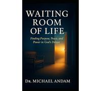 Waiting Room of Life: Finding Purpose, Peace, and Power in God’s Delays.
