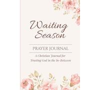 Waiting Season: A Prayer Journal for Trusting God in the In-Between