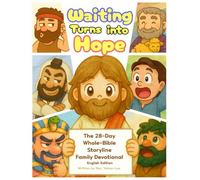 Waiting Turns into Hope (English Edition): The 28-Day Whole-Bible Storyline Family Devotional