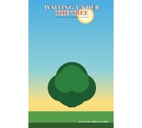 WAITING UNDER THE TREE: A Physician's Prescription for Loneliness, Grief, and the Healing Companionship of God's Creatures