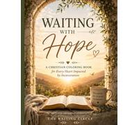 Waiting With Hope: A Faith-Filled Coloring Book for Every Heart Impacted by Incarceration
