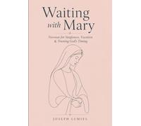 Waiting with Mary: Novenas for Singleness, Vocation, and Trusting God's Timing