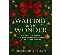 Waiting with Wonder: An Advent Devotional for Women Preparing Their Hearts for Christ: 2 (Star of Christmas Devotions)