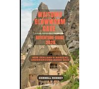 WAITOMO GLOWWORM CAVE ADVENTURE GUIDE 2025: New Zealand's Magical Underground Guide 2025 (Pathfinder Travel And Adventure Guides)