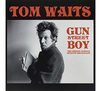 Waits Tom - Gun Street Boy: the Bridge School Benefit Broadcast [Vinilo]