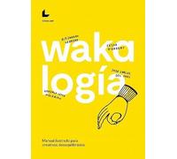wakalogía: Manual ilustrado para creativos desequilibrados