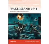 [(Wake Island, 1941: A Battle to Make the Gods Weep)] [Author: Jim Moran] published on (September, 2011)