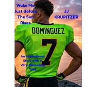 Wake Me Just Before The Sun Rises: An Inspirational Story with A Very Misleading Title