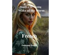 Wake of the Storm French: Shapers of the Morning