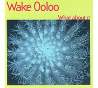 Wake Ooloo What About It (CD) Album (Importación USA)