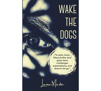 WAKE THE DOGS: A Psychological Mystery (The Dog Trilogy Book 2)