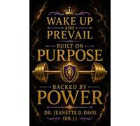 Wake Up and Prevail BUILT ON PURPOSE, BACKED BY POWER
