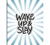 Wake Up and Slay Journal | notebook, 100 lined pages | Great for list making, gratitude keeping, and tracking memories. For kids, youth and adults