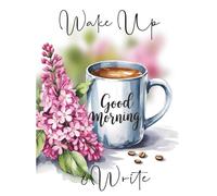 Wake Up and Write: A Joy-Filled Start to Your Day