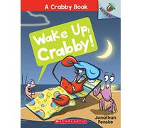 Wake Up, Crabby!: An Acorn Book (a Crabby Book #3), Volume 3: An Acorn Book