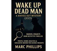 Wake Up Dead Man: A Knives Out Mystery (2025): Daniel Craig’s Dark Detective Thriller | Crime Twists, Investigation Insights & Exclusive Behind-the-Scenes