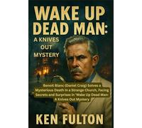 Wake Up Dead Man: A Knives Out Mystery: Benoit Blanc (Daniel Craig) Solves a Mysterious Death in a Strange Church, Facing Secrets and Surprises in 'Wake Up Dead Man: A Knives Out Mystery