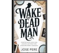 Wake Up Dead Man: Inside the Secrets, Twists, Clues, Characters, and Hidden Truths of the New Benoit Blanc Masterpiece