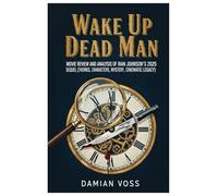 WAKE UP DEAD MAN: Movie Review and Analysis of Rian Johnson’s 2025 Knives Out Sequel (Themes, Characters, Mystery, Cinematic Legacy)
