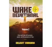 Wake Up Devotional: Volume 2: 180 Daily Devotions to Deepen Your Faith, Strengthen Your Prayer Life, and Grow Closer to Jesus Christ (Wake Up Devotional Series)