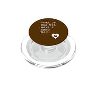 Wake Up Hug Dog Have A Good Day Funny Puppy Cita Dueño de Mascota PopSockets PopGrip para MagSafe